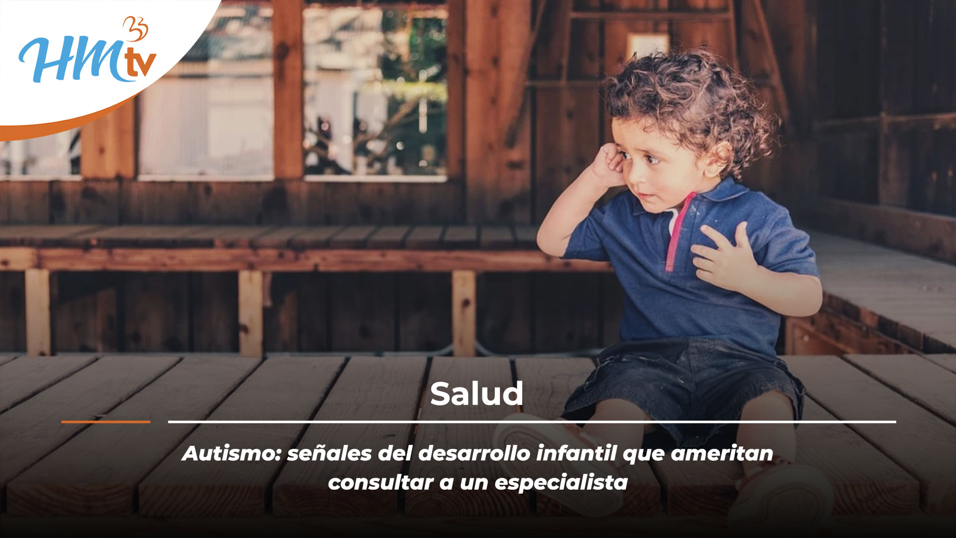 Autismo: señales del desarrollo infantil que ameritan consultar a un especialista